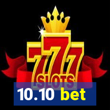 10.10 bet